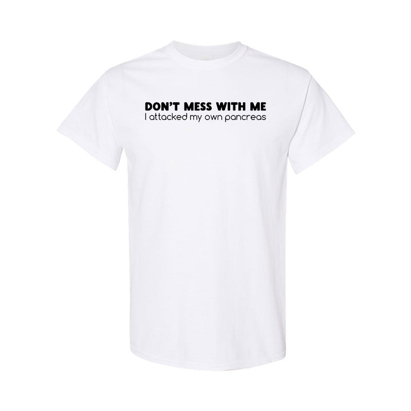 Don't mess with me Unisex t-shirt