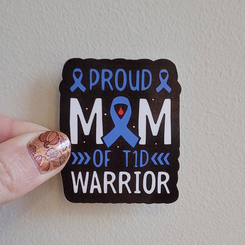 Proud mom of a T1D Warrior Sticker