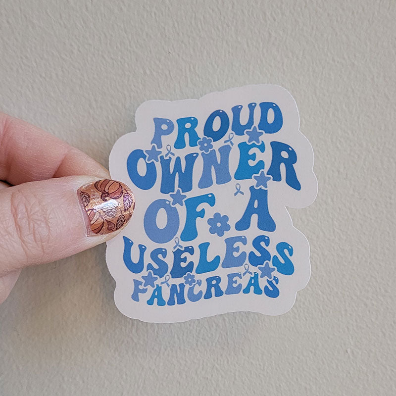 Proud owner of a useless pancreas Sticker