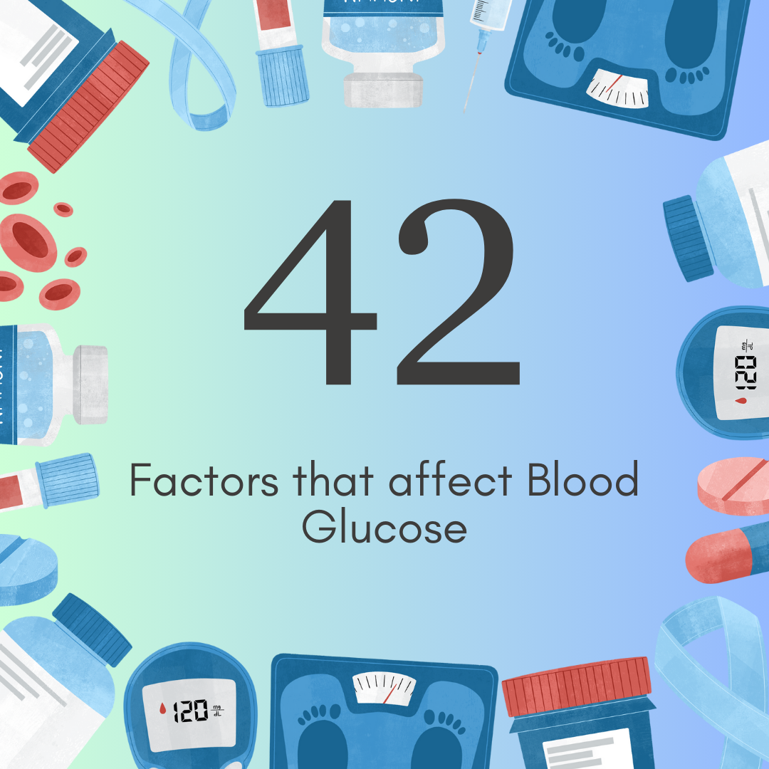 42 Factors that affect Blood Glucose