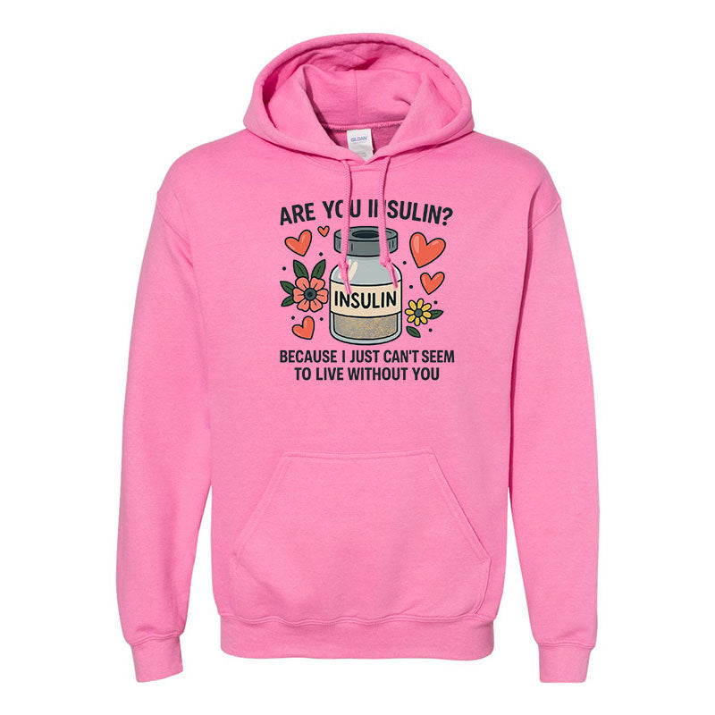 Are you insulin Unisex hoodie