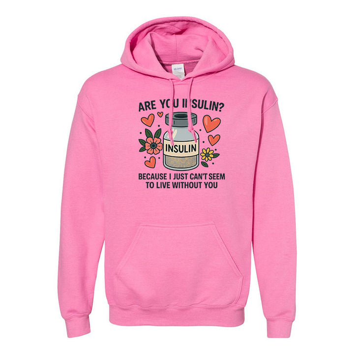 Are you insulin Unisex hoodie