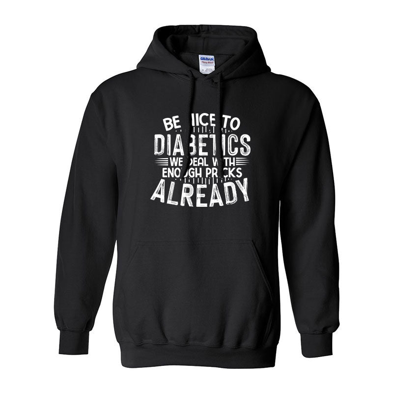 Be nice to diabetics Unisex hoodie