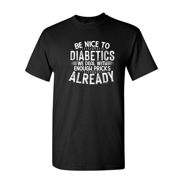 Be nice to diabetics Unisex t-shirt