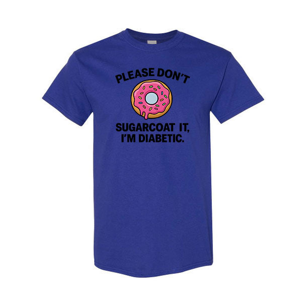 Please don't sugarcoat it Unisex t-shirt