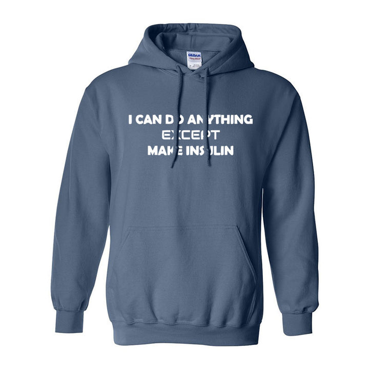 I can do anything except make insulin Unisex hoodie