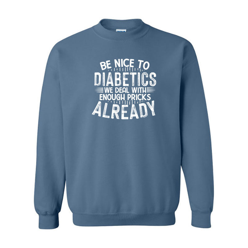Be nice to diabetics Unisex sweatshirt