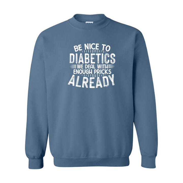 Be nice to diabetics Unisex sweatshirt