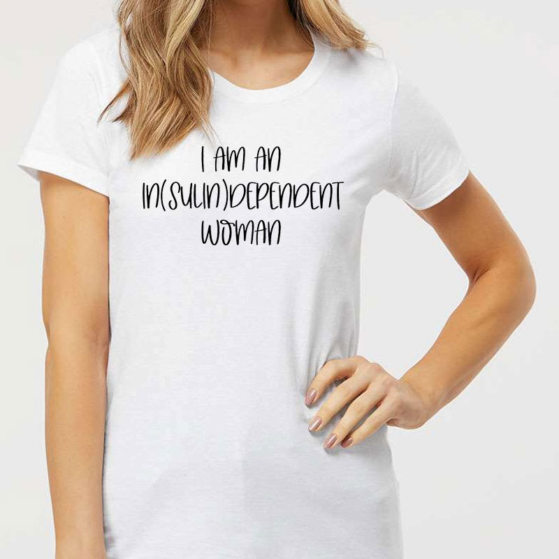 I am an in(sulin)dependent woman t-shirt