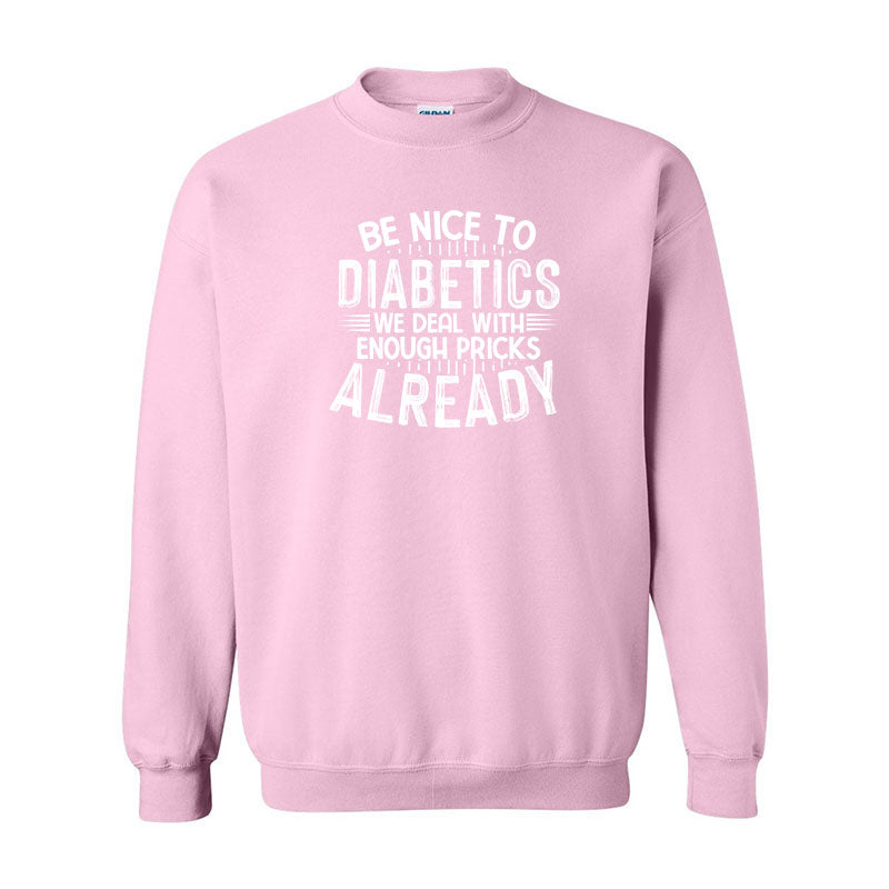 Be nice to diabetics Unisex sweatshirt