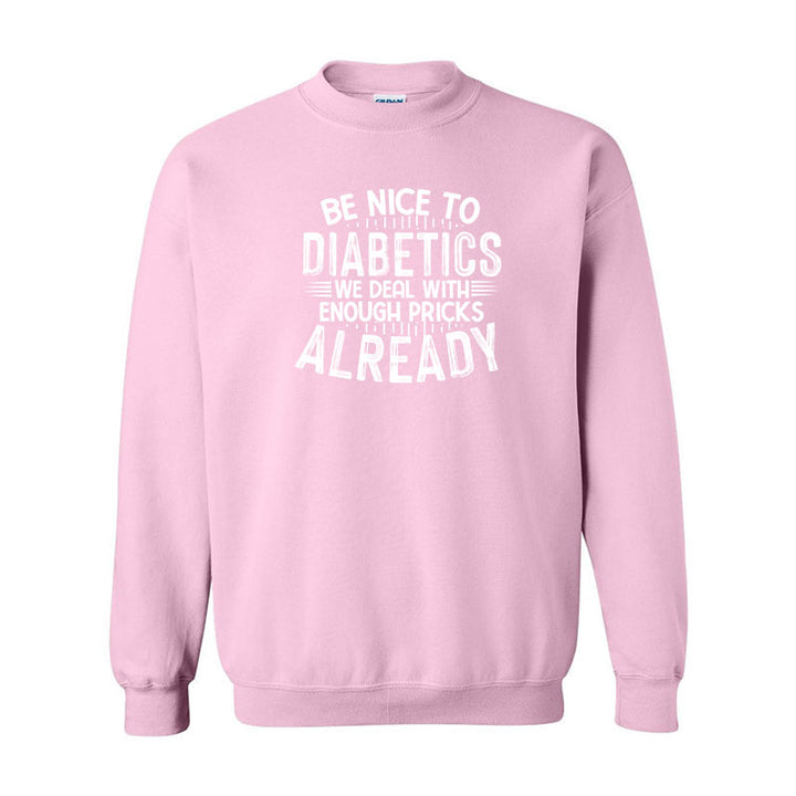 Be nice to diabetics Unisex sweatshirt