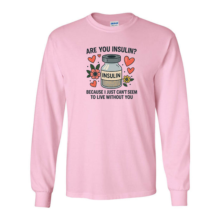 Are you insulin Unisex long sleeve t-shirt