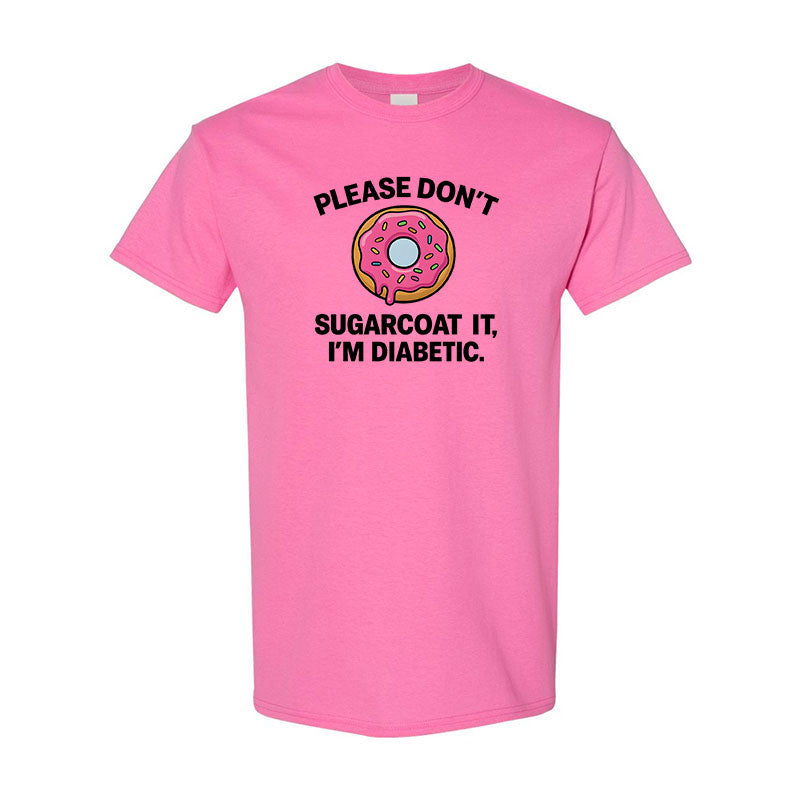Please don't sugarcoat it Unisex t-shirt