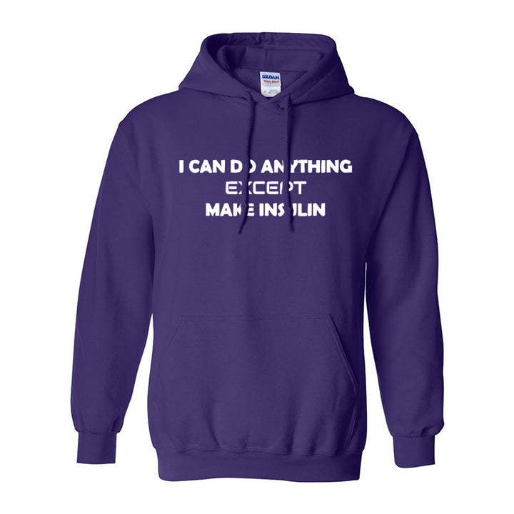 I can do anything except make insulin Unisex hoodie