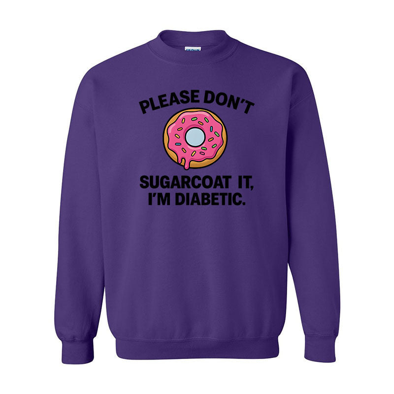 Please don't sugarcoat it Unisex sweatshirt
