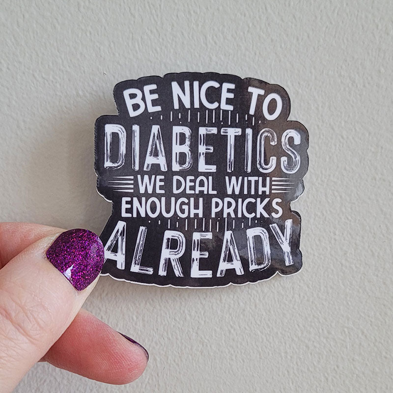Soyez gentil avec les diabétiques Sticker