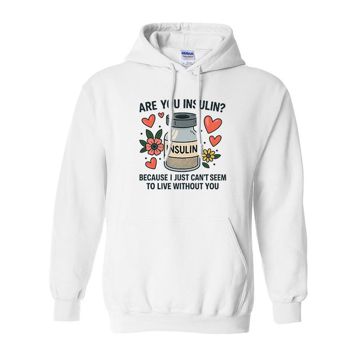 Are you insulin Unisex hoodie