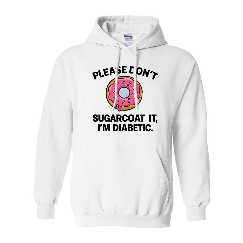 Please don't sugarcoat it Unisex hoodie