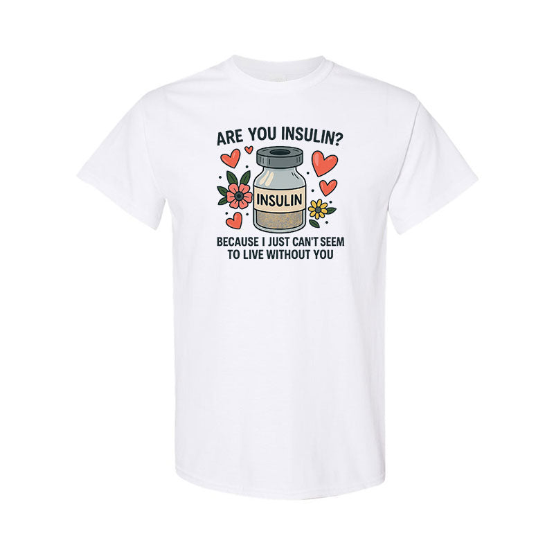 Are you insulin Unisex t-shirt